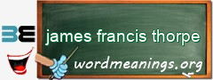 WordMeaning blackboard for james francis thorpe